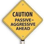 passive aggressive caution_1